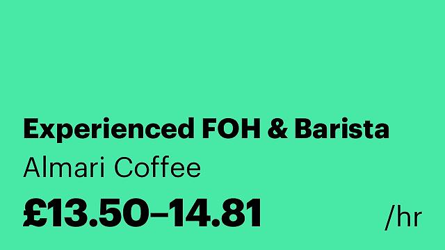 Experienced FOH & Barista