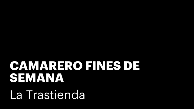 CAMARERO FINES DE SEMANA