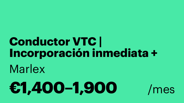 Conductor VTC | Incorporación inmediata + contrato indefinido