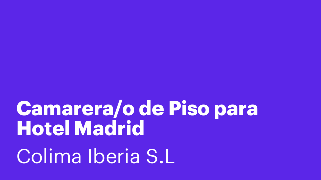 Camarera/o de Piso para Hotel Madrid