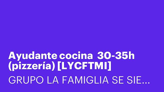 Ayudante cocina  30-35h (pizzería) [LYCFTMI]