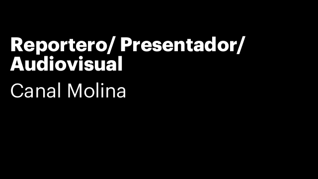 Reportero/ Presentador/ Audiovisual