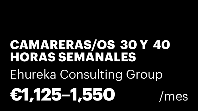 CAMARERAS/OS  30 Y  40 HORAS SEMANALES   SECTOR LA CASTELLANA MADRID