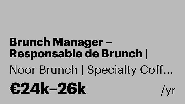 Brunch Manager – Responsable de Brunch | NOOR Coffee