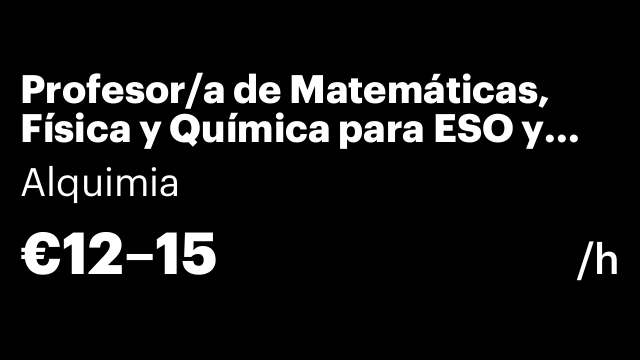 Profesor/a de Matemáticas, Física y Química para ESO y Bachiller