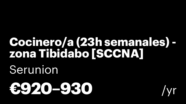 Cocinero/a (23h semanales) - zona Tibidabo [SCCNA]