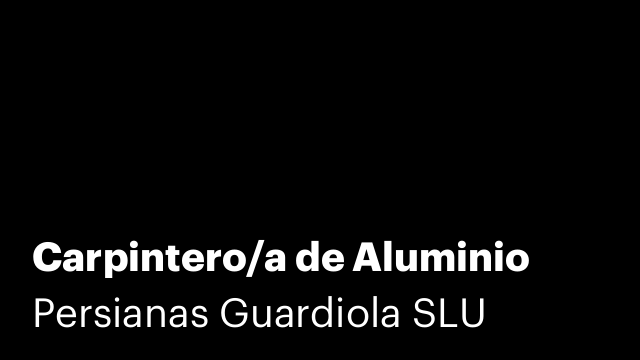 Carpintero/a de Aluminio