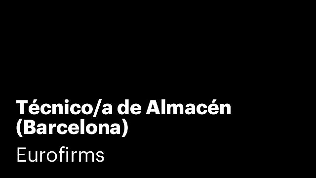 Técnico/a de Almacén (Barcelona)