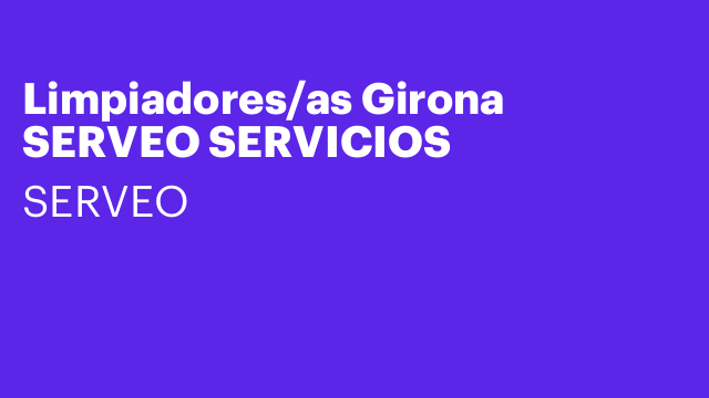 Limpiadores/as Girona SERVEO SERVICIOS