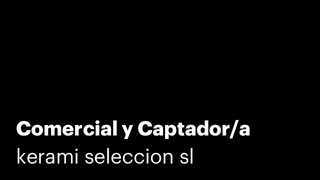 Comercial y Captador/a
