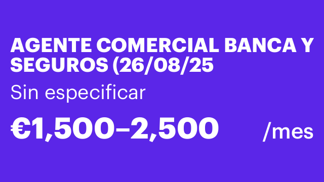 AGENTE COMERCIAL BANCA Y SEGUROS (26/08/25