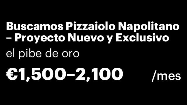Buscamos Pizzaiolo Napolitano – Proyecto Nuevo y Exclusivo
