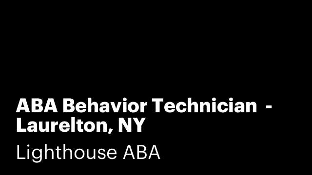 ABA Behavior Technician  - Laurelton, NY