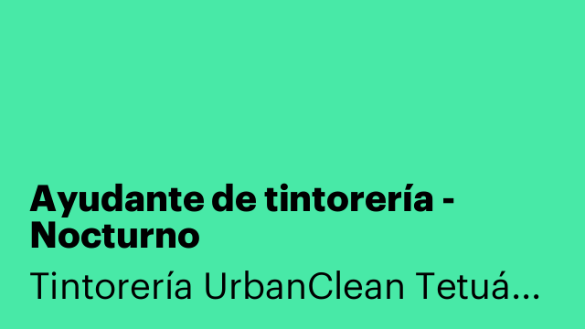 Ayudante de tintorería - Nocturno