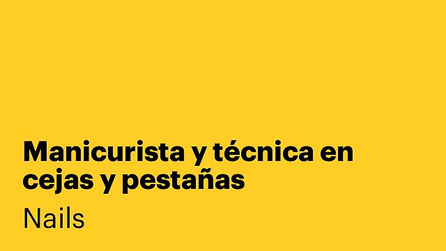 Manicurista y técnica en cejas y pestañas