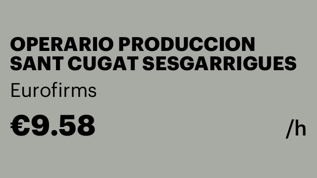 OPERARIO PRODUCCION SANT CUGAT SESGARRIGUES