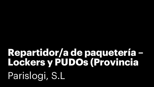 Repartidor/a de paquetería –  Lockers y PUDOs (Provincia de Cádiz)