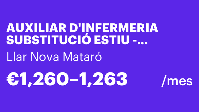AUXILIAR D'INFERMERIA SUBSTITUCIÓ ESTIU - MATARÓ