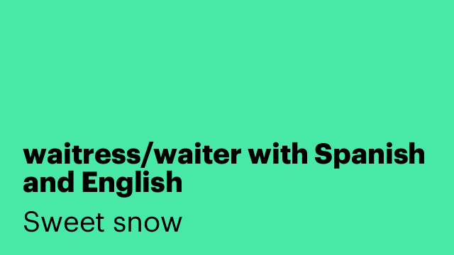 waitress/waiter with Spanish and English