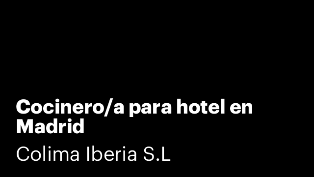 Cocinero/a para hotel en Madrid