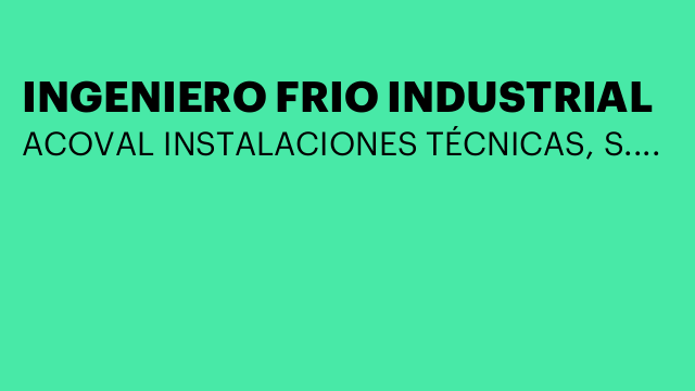 INGENIERO FRIO INDUSTRIAL