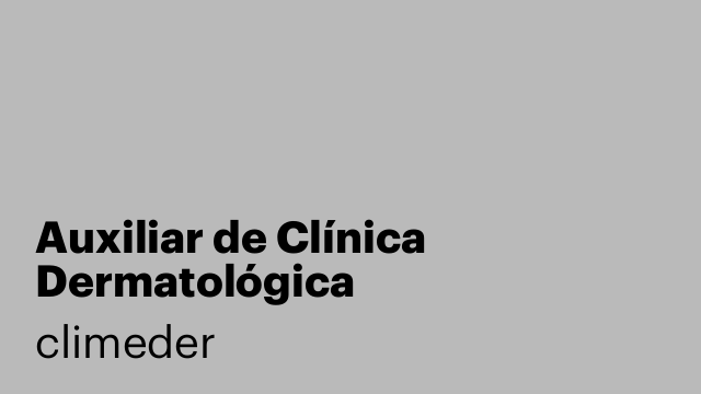 Auxiliar de Clínica Dermatológica