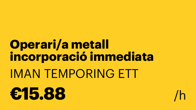 Operari/a metall incorporació immediata (rotatius)