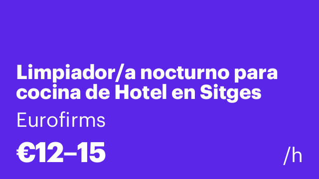 Limpiador/a nocturno para cocina de Hotel en Sitges