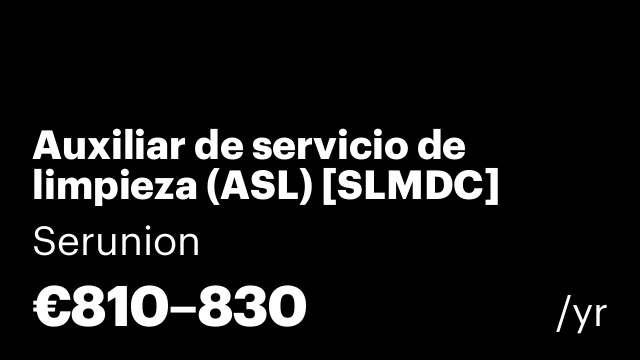 Auxiliar de servicio de limpieza (ASL) [SLMDC]