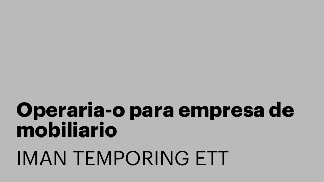 Operaria-o para empresa de mobiliario