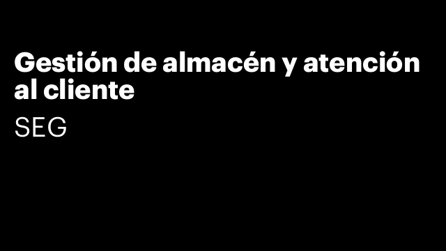 Gestión de almacén y atención al cliente