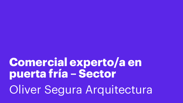 Comercial experto/a en puerta fría – Sector Arquitectura (Barcelona)