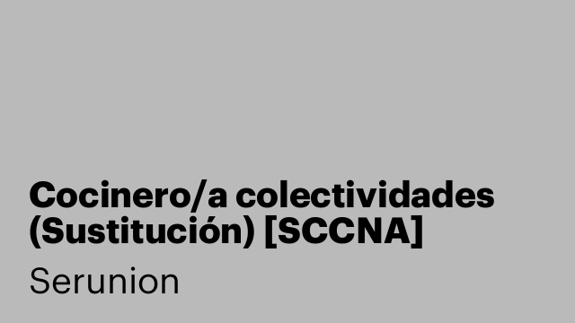 Cocinero/a colectividades (Sustitución) [SCCNA]