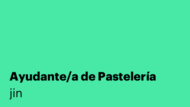 Ayudante/a de Pastelería