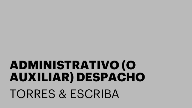 ADMINISTRATIVO (O AUXILIAR) DESPACHO PROCURADOR (H/M)