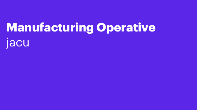 Manufacturing Operative