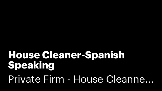 House Cleaner-Spanish Speaking