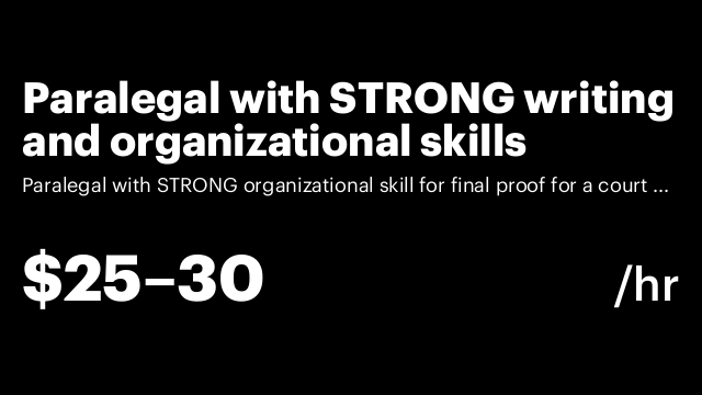 Paralegal with STRONG writing and organizational skills