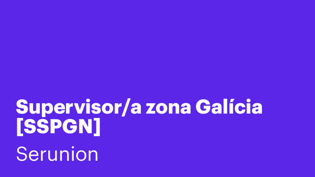 Supervisor/a zona Galícia [SSPGN]