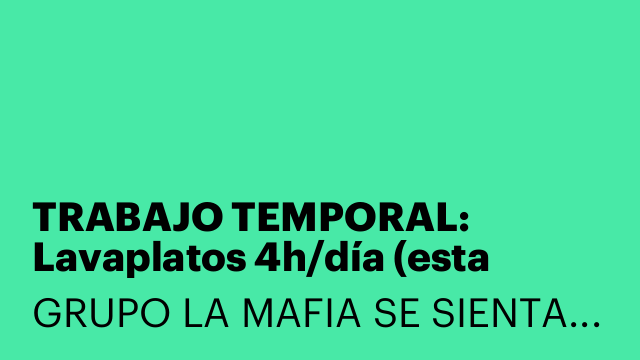 TRABAJO TEMPORAL: Lavaplatos 4h/día (esta semana de miércoles a domingo) [LXTRS]