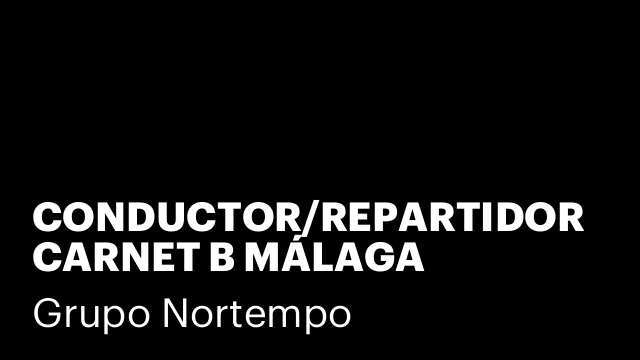 CONDUCTOR/REPARTIDOR CARNET B MÁLAGA