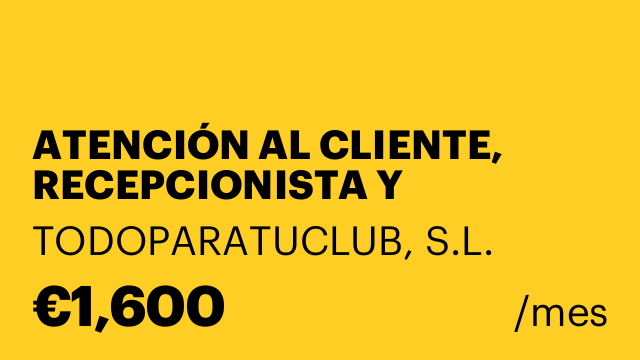 ATENCIÓN AL CLIENTE, RECEPCIONISTA Y SECRETARIADO.