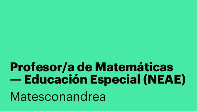 Profesor/a de Matemáticas — Educación Especial (NEAE)