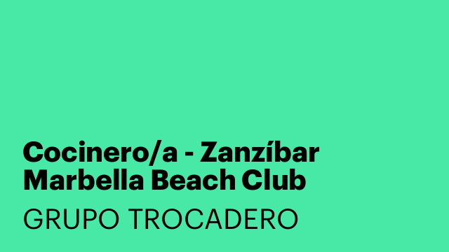 Cocinero/a - Zanzíbar Marbella Beach Club