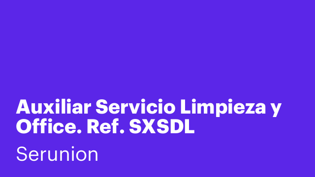 Auxiliar Servicio Limpieza y Office. Ref. SXSDL