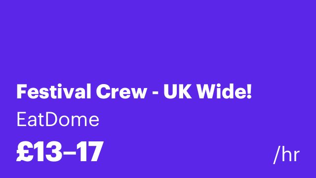 Festival Crew - UK Wide!
