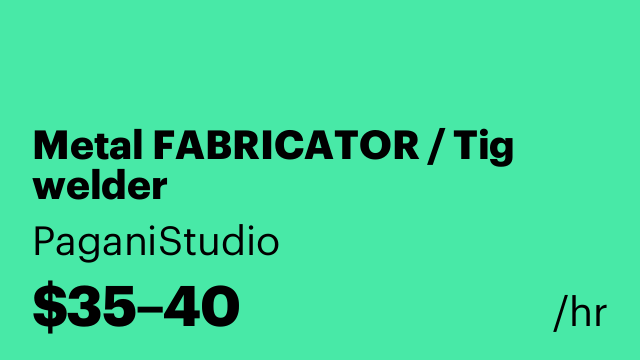 Metal FABRICATOR / Tig welder