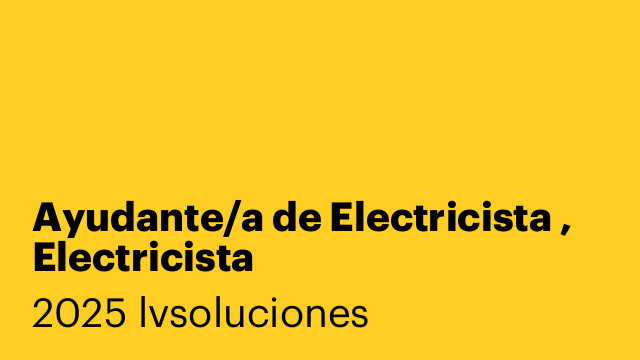 Ayudante/a de Electricista , Electricista