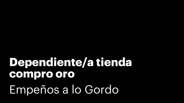 Dependiente/a tienda compro oro