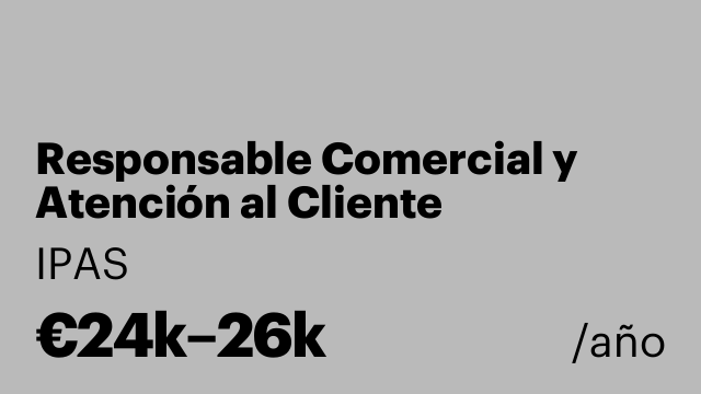 Responsable Comercial y Atención al Cliente